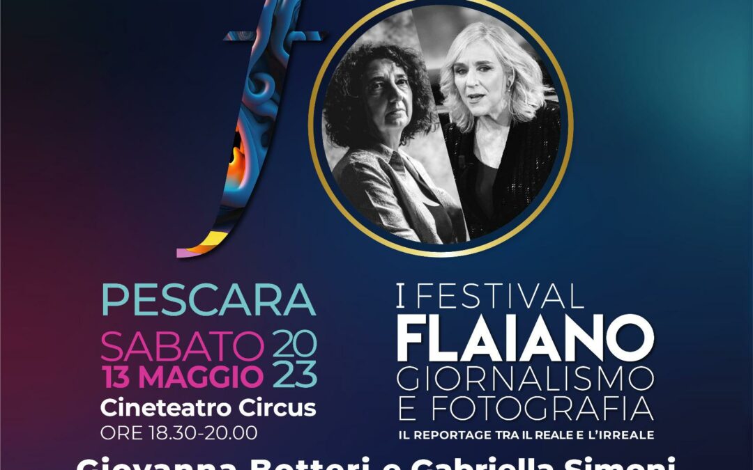 Festival di Fotografia e Giornalismo “Flaiano” a Pescara  13 e 14 maggio