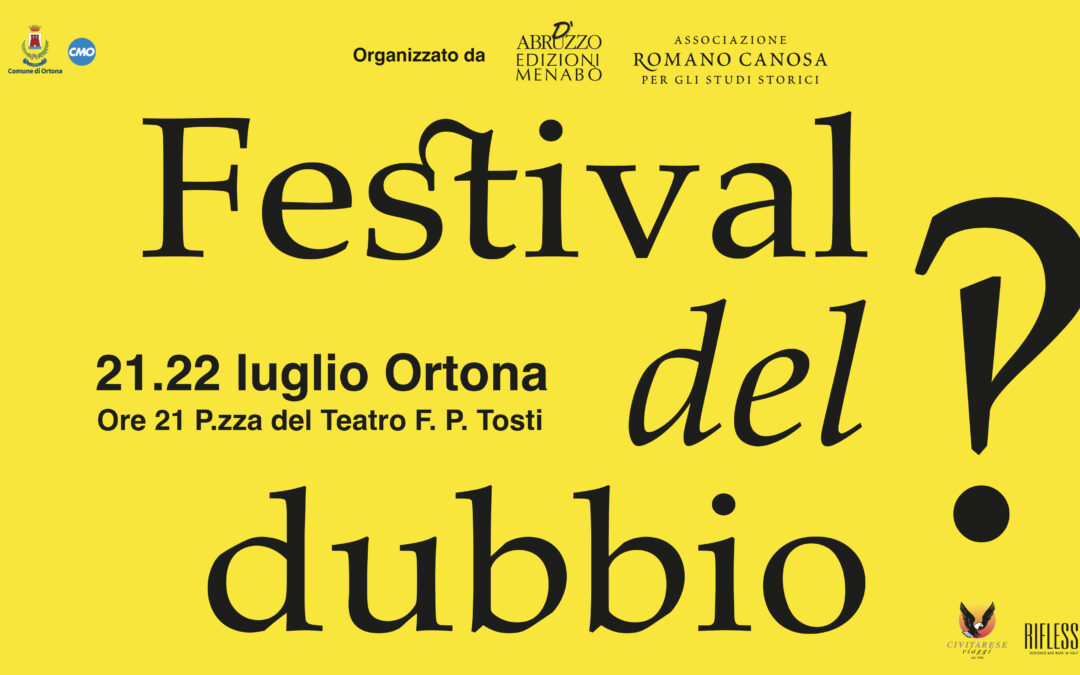 Un grande successo per la prima edizione del “Festival del dubbio” il 21 e 22 luglio a Ortona