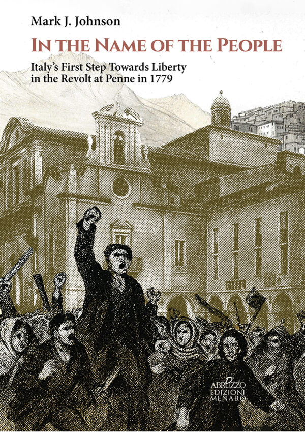 In the name of the people. Italy's first step towards liberty in the revolt at Penne in 1779